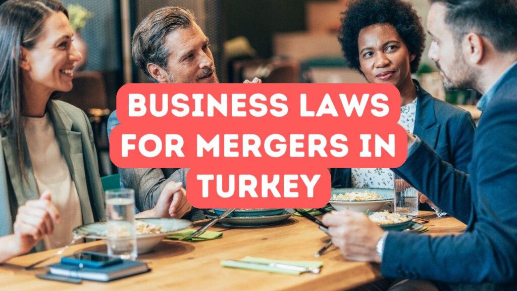 M&A کے لیے ترکی کے کاروباری قوانین کو سمجھنا