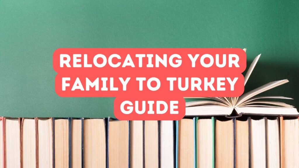 So ziehen Sie mit Ihrer Familie in die Türkei um